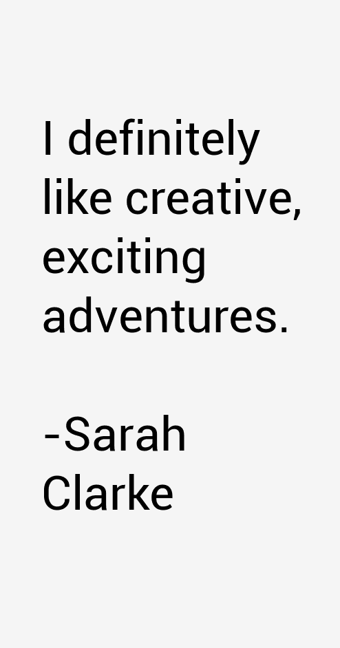 Sarah Clarke Quotes
