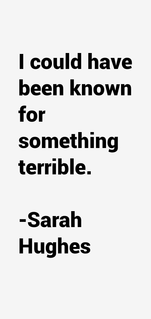 Sarah Hughes Quotes