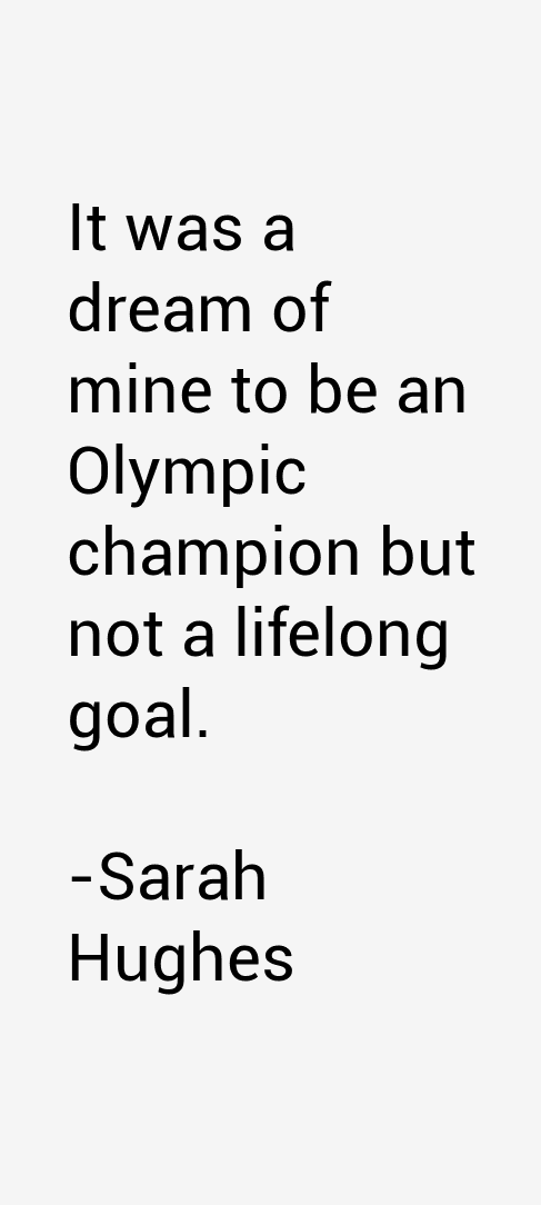 Sarah Hughes Quotes