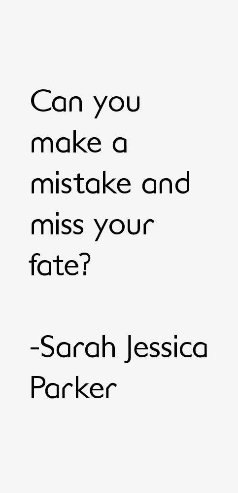 Sarah Jessica Parker Quotes