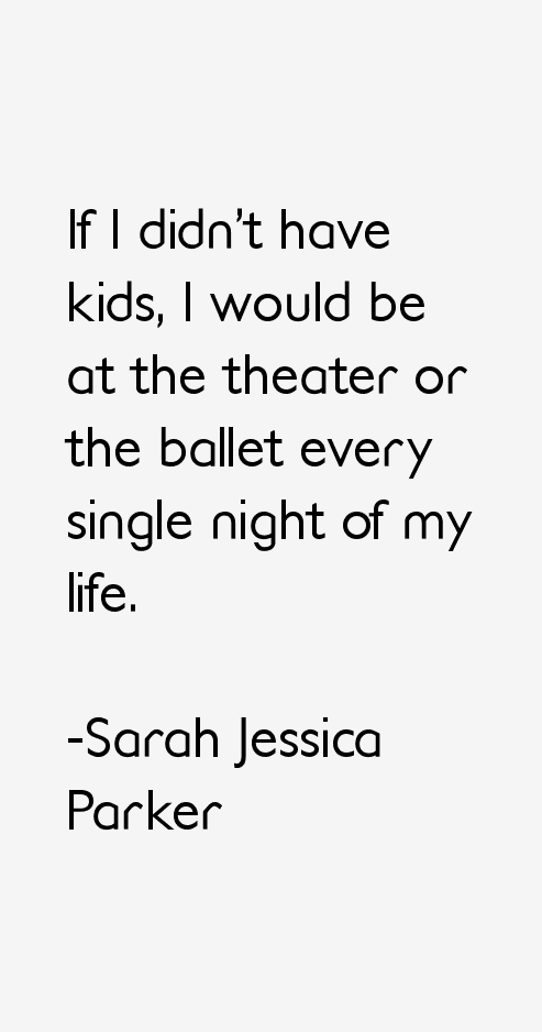 Sarah Jessica Parker Quotes
