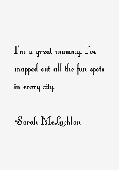 Sarah McLachlan Quotes