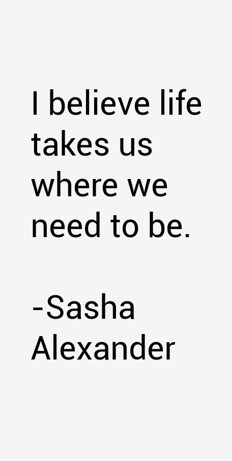 Sasha Alexander Quotes