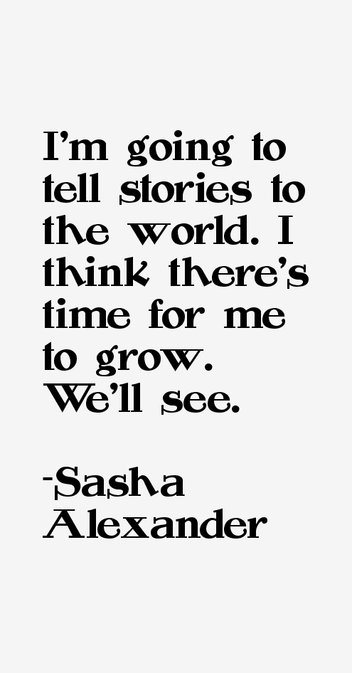 Sasha Alexander Quotes
