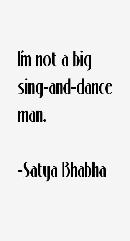 Satya Bhabha Quotes