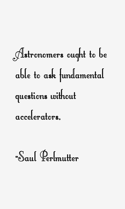 Saul Perlmutter Quotes