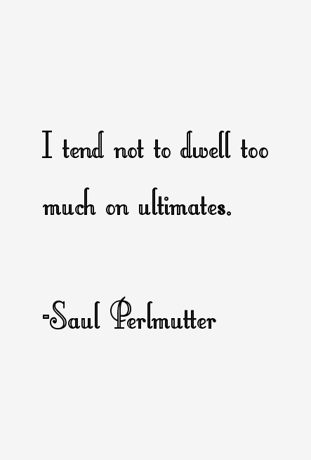 Saul Perlmutter Quotes