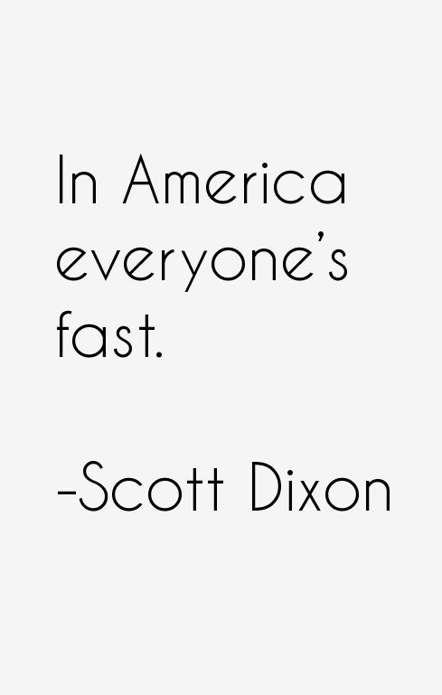 Scott Dixon Quotes