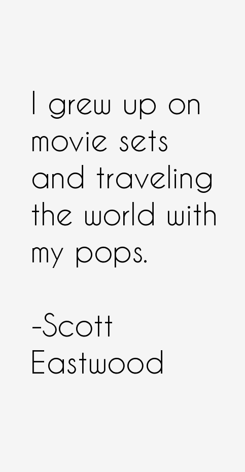 Scott Eastwood Quotes