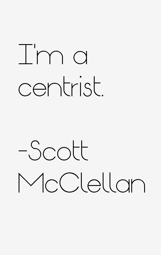 Scott McClellan Quotes