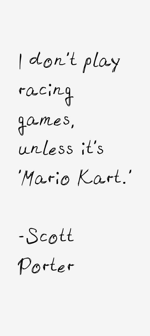 Scott Porter Quotes