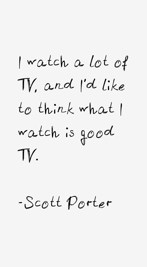 Scott Porter Quotes