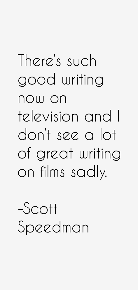Scott Speedman Quotes