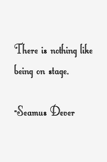 Seamus Dever Quotes