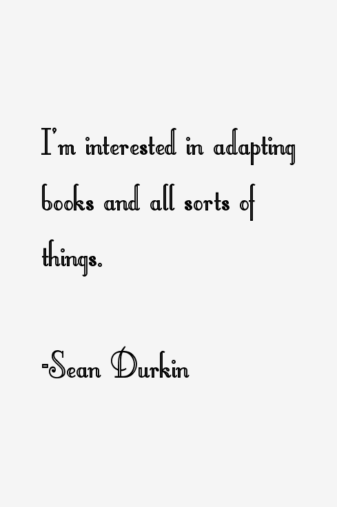 Sean Durkin Quotes