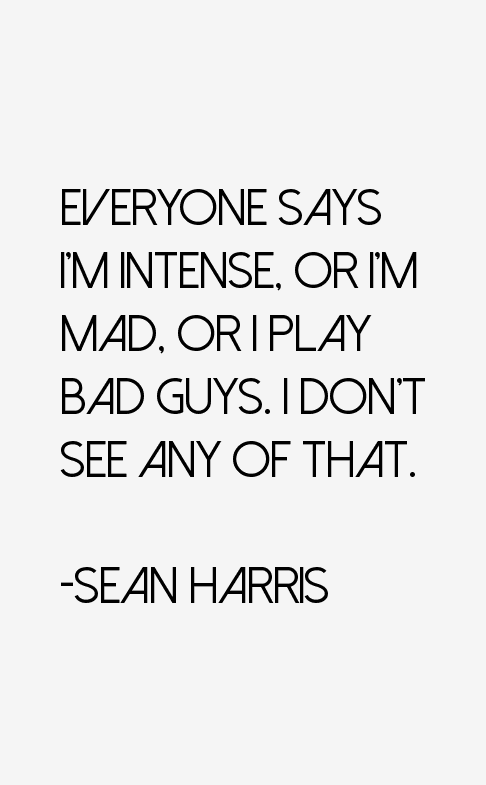 Sean Harris Quotes