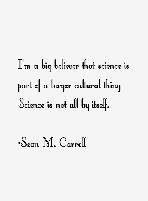 Sean M. Carroll Quotes
