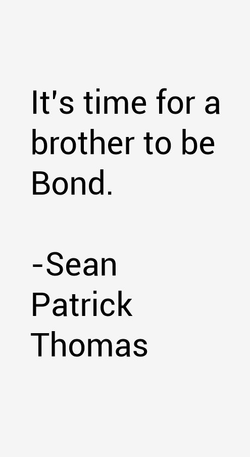 Sean Patrick Thomas Quotes