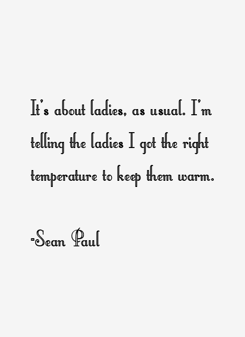 Sean Paul Quotes
