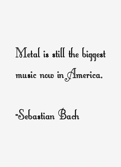 Sebastian Bach Quotes