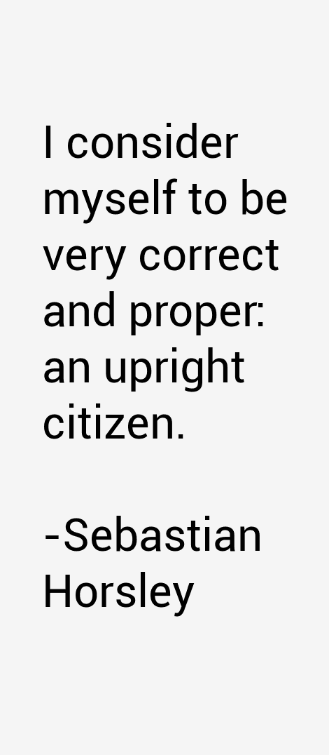 Sebastian Horsley Quotes