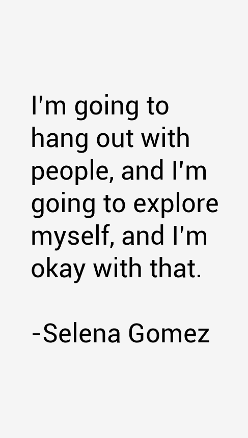 Selena Gomez Quotes