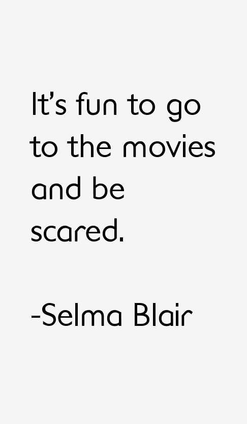Selma Blair Quotes