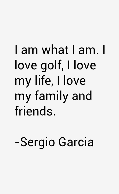 Sergio Garcia Quotes