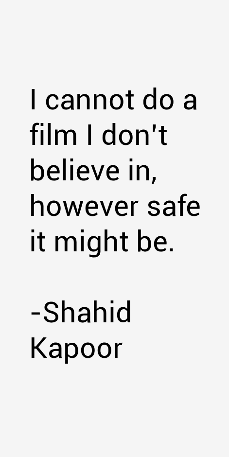 Shahid Kapoor Quotes