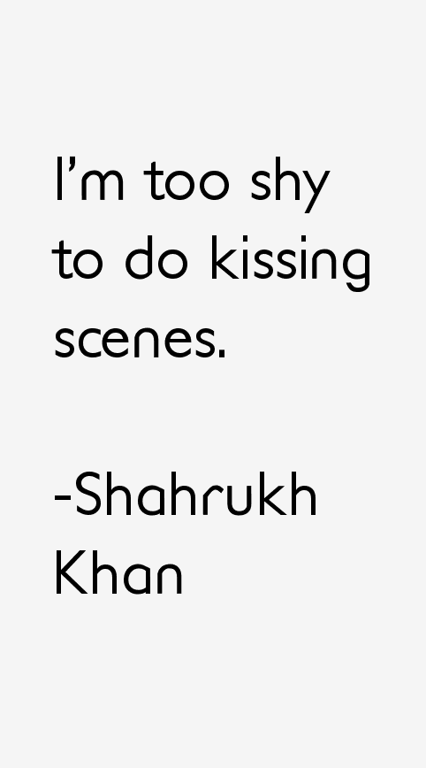 Shahrukh Khan Quotes