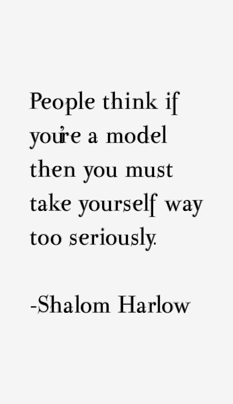 Shalom Harlow Quotes