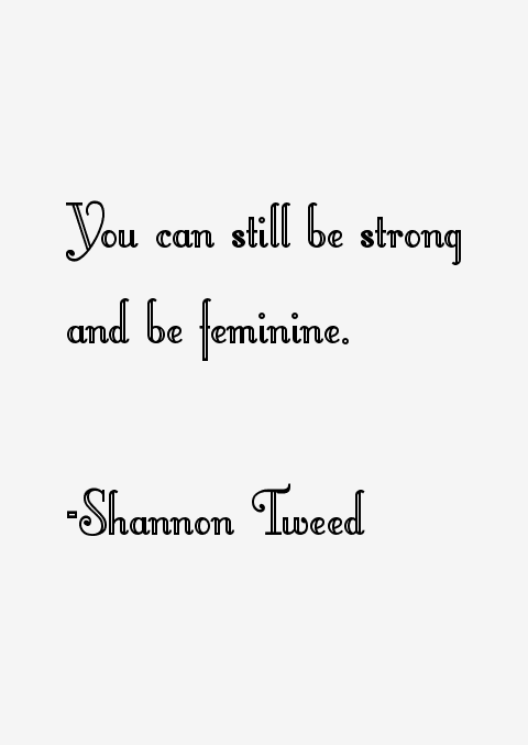 Shannon Tweed Quotes