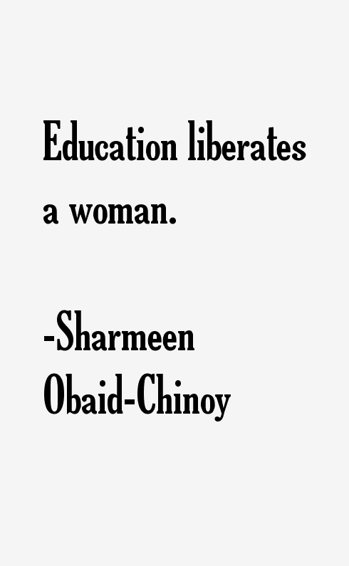 Sharmeen Obaid-Chinoy Quotes