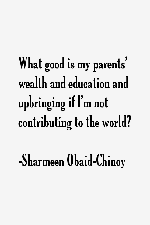 Sharmeen Obaid-Chinoy Quotes