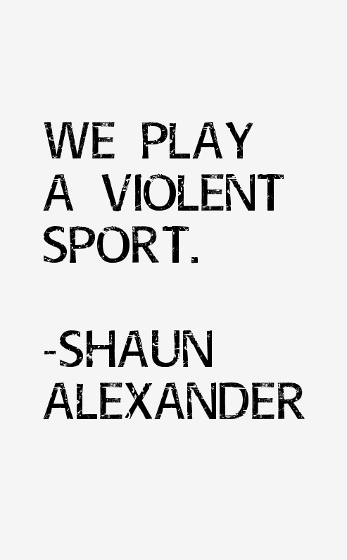 Shaun Alexander Quotes