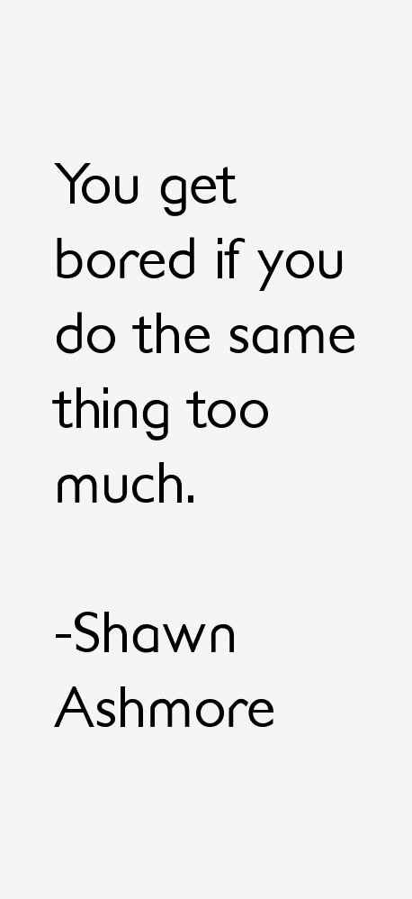 Shawn Ashmore Quotes