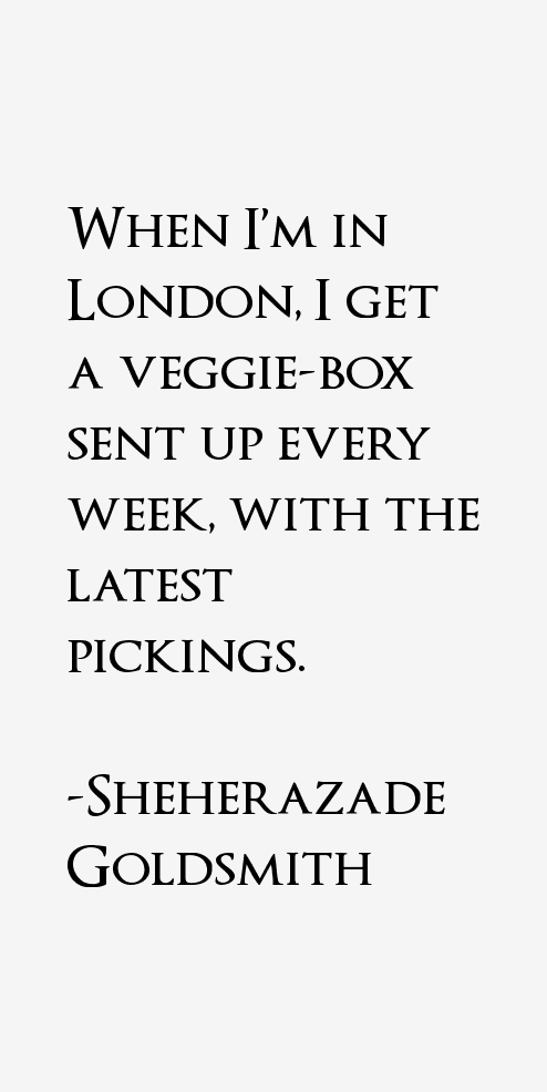 Sheherazade Goldsmith Quotes