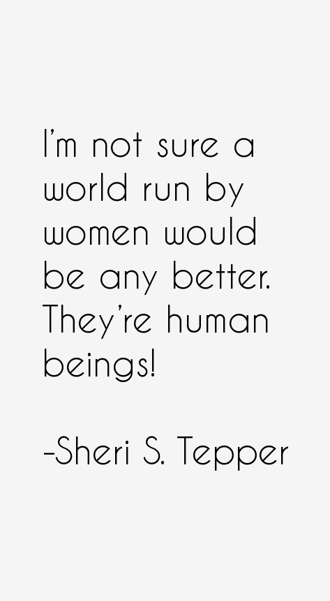 Sheri S. Tepper Quotes