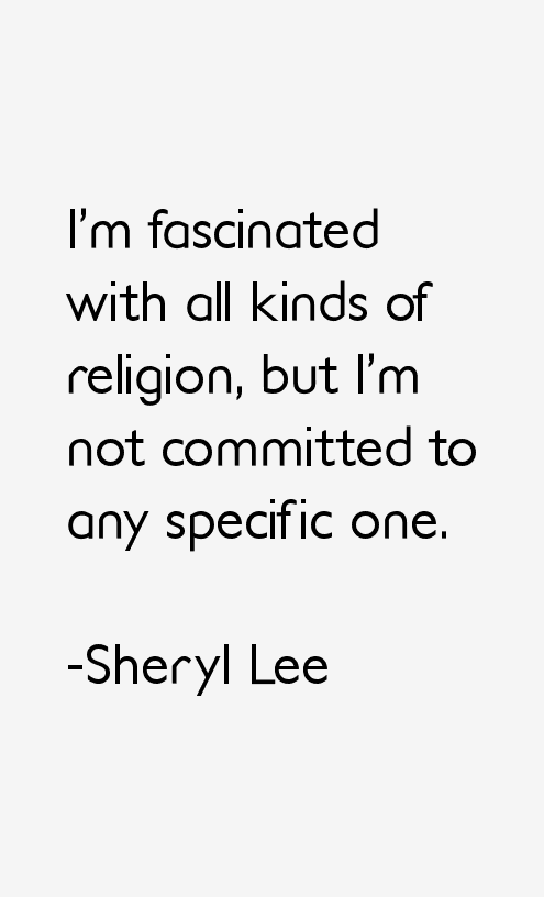 Sheryl Lee Quotes