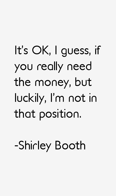 Shirley Booth Quotes