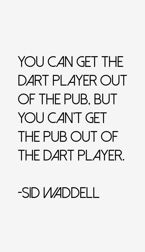 Sid Waddell Quotes