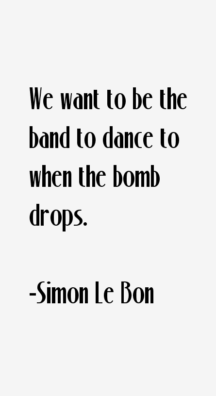 Simon Le Bon Quotes