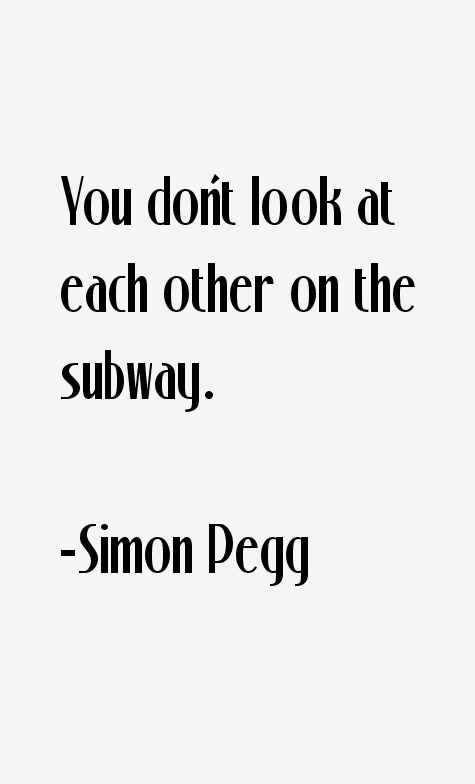 Simon Pegg Quotes