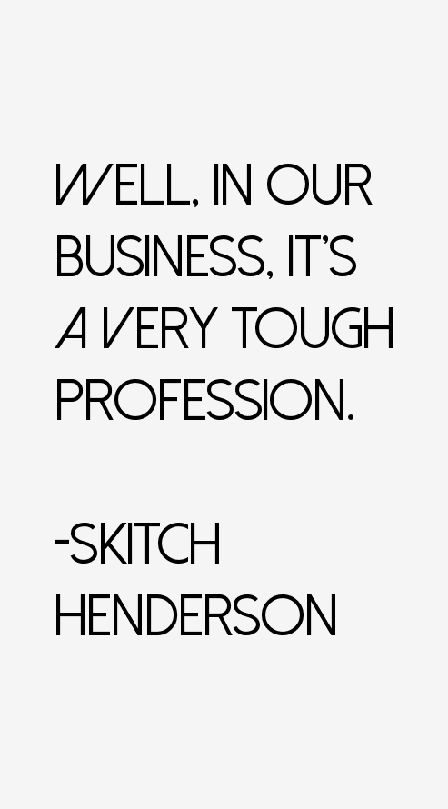 Skitch Henderson Quotes