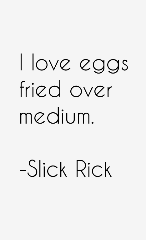 Slick Rick Quotes