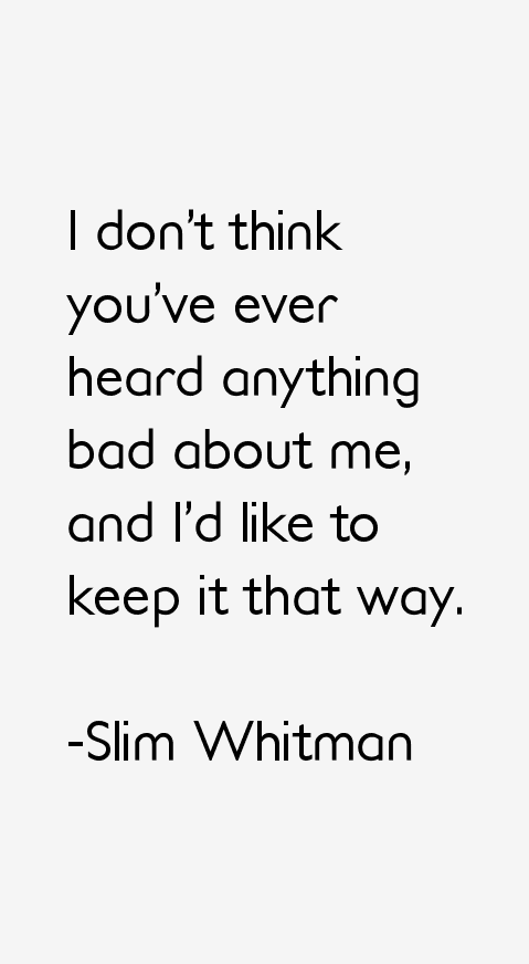 Slim Whitman Quotes