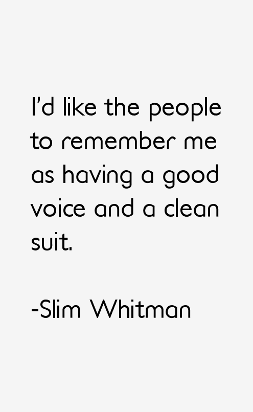 Slim Whitman Quotes