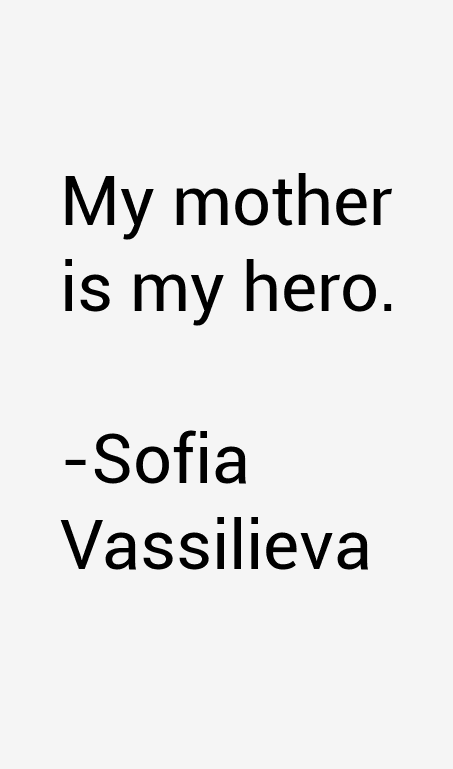 Sofia Vassilieva Quotes