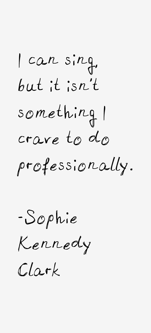 Sophie Kennedy Clark Quotes