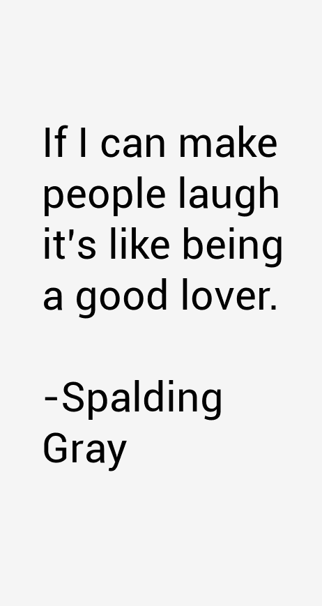 Spalding Gray Quotes